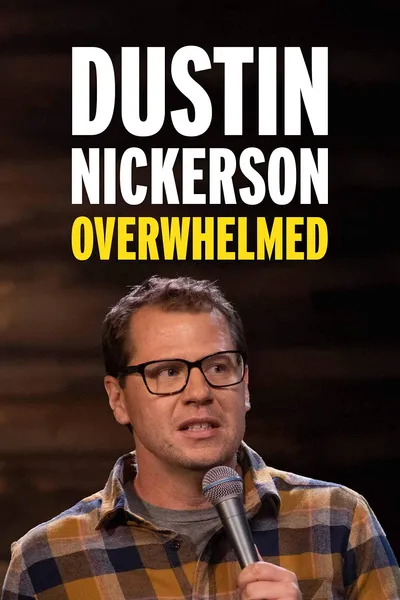 Dustin Nickerson: Overwhelmed