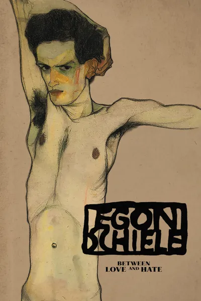 Egon Schiele: Between Love and Hate