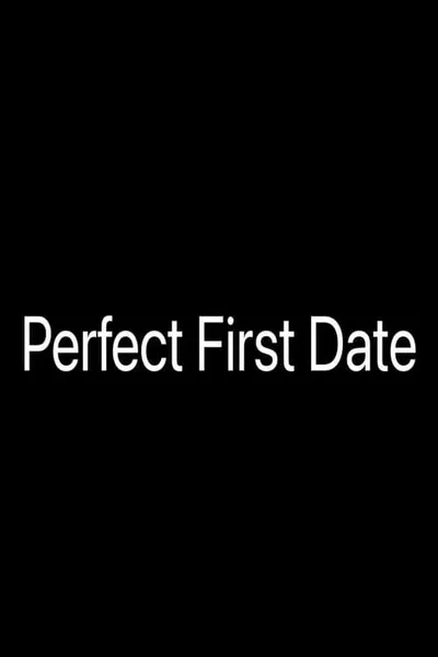 Perfect First Date