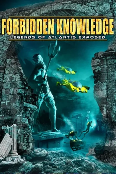 Forbidden Knowledge: Legends of Atlantis Exposed