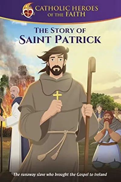 Torchlighters: The St. Patrick Story