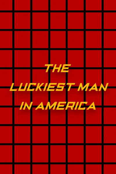 The Luckiest Man in America