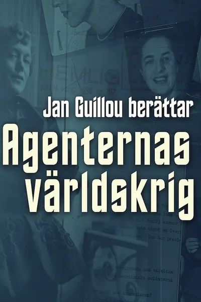 Agenternas världskrig - Jan Guillou berättar