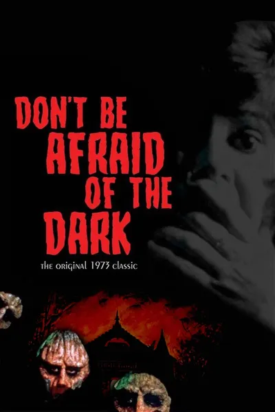 Don't Be Afraid of the Dark
