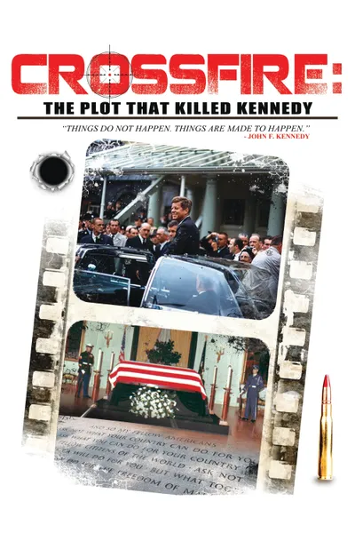 Crossfire: The Plot that Killed Kennedy