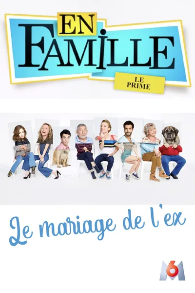 En famille : Le mariage de l'ex