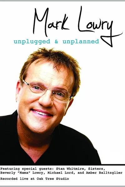 Mark Lowry: Unplugged & Unplanned