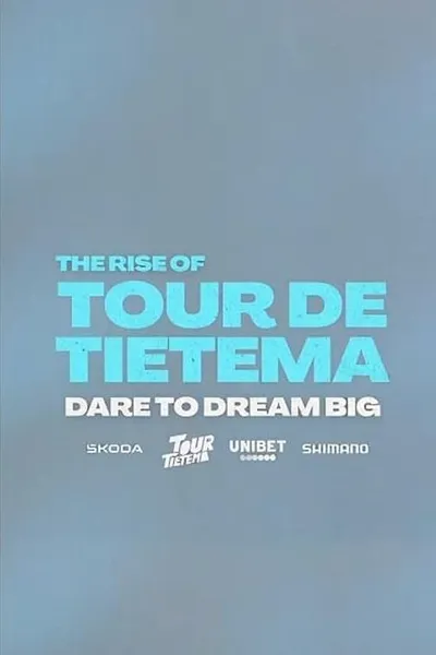 The Rise of Tour de Tietema, Dare to Dream Big