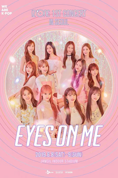 아이즈원 (IZ*ONE) - 1ST CONCERT IN SEOUL [EYES ON ME]