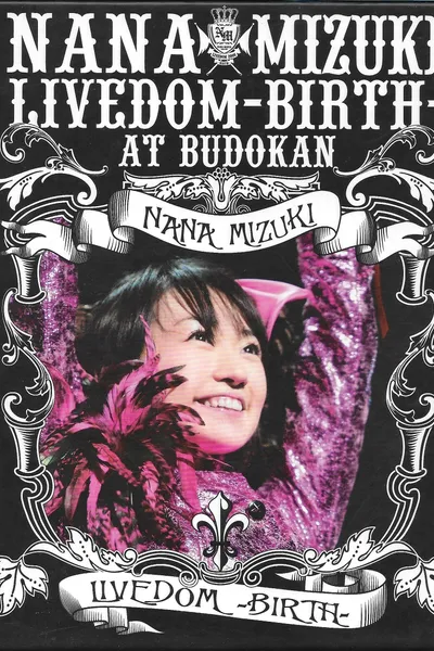 NANA MIZUKI LIVEDOM 2006 -BIRTH-