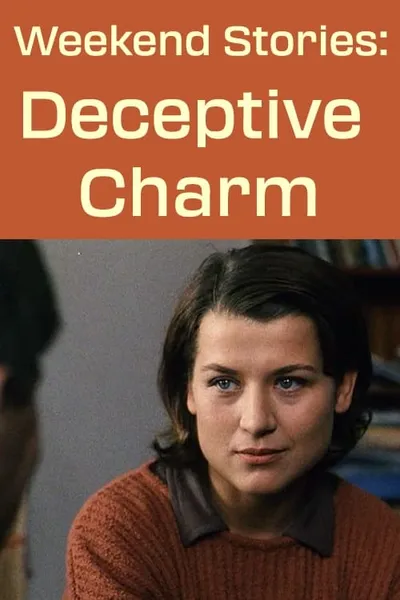 Weekend Stories: Deceptive Charm