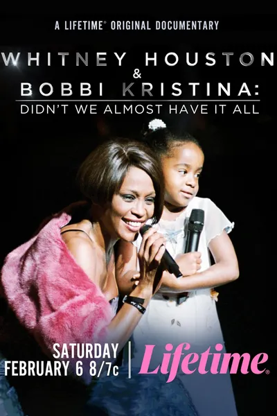 Whitney Houston & Bobbi Kristina: Didn't We Almost Have It All