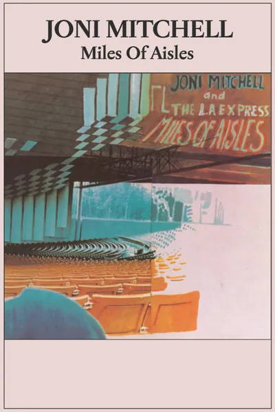 Joni Mitchell: Miles of Aisles
