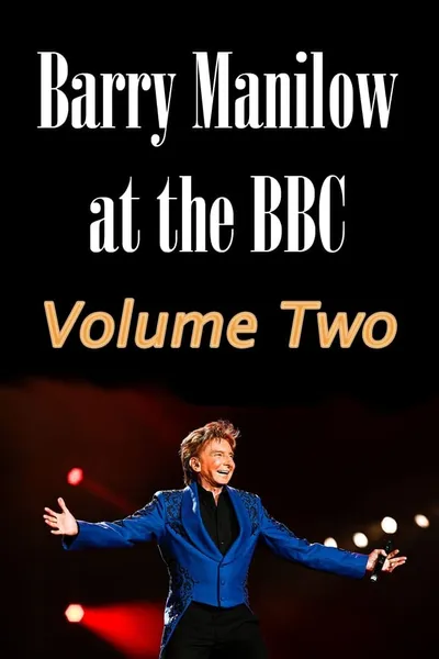 Barry Manilow at the BBC: Volume Two