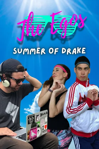 The Egos: Summer of Drake