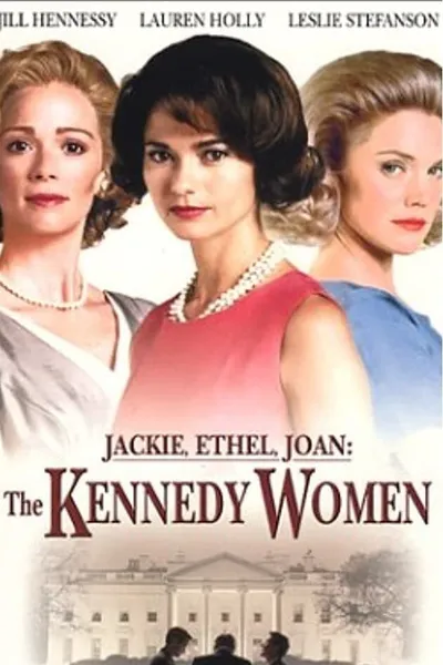 Jackie, Ethel, Joan: The Women of Camelot