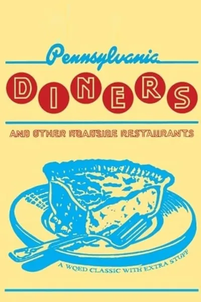 Pennsylvania Diners and Other Roadside Restaurants