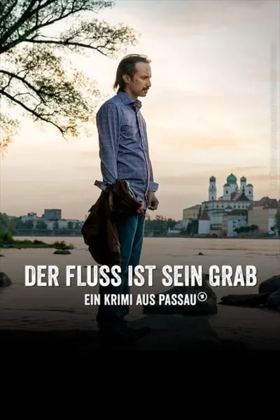 Der Fluss ist sein Grab