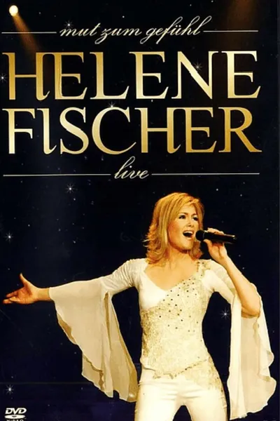 Helene Fischer - Mut zum Gefühl Live