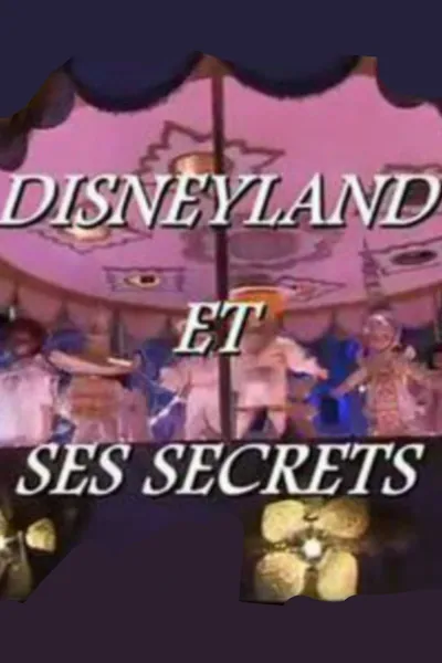 Disneyland and its Secrets