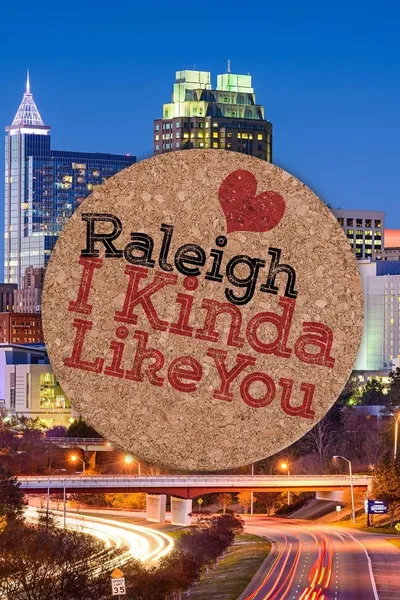 Raleigh, I Kinda Like You