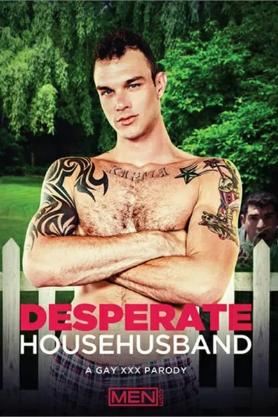 Desperate Househusband: A Gay XXX Parody