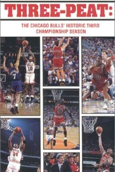 Three-Peat - The Chicago Bulls' Historic Third Championship