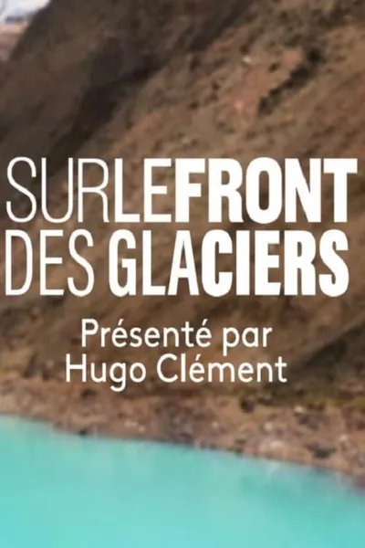 Sur le Front des Glaciers