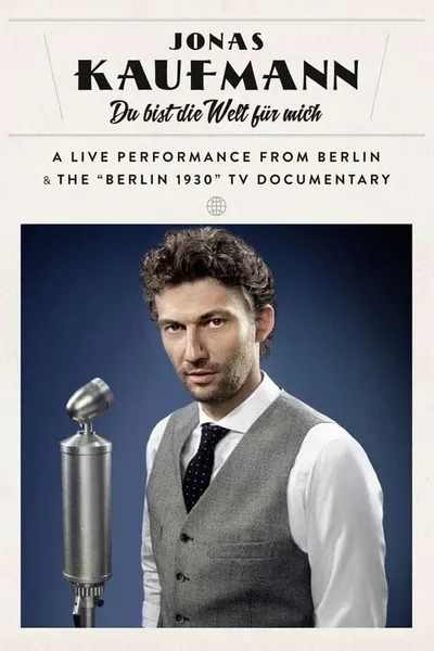 Jonas Kaufmann - Berlin 1930 - Das Konzert