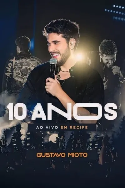 Gustavo Mioto: 10 Anos Ao Vivo em Recife