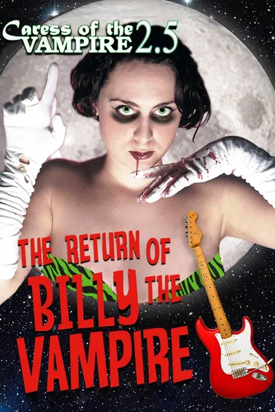 Caress of the Vampire 2.5: The Return of Billy the Vampire