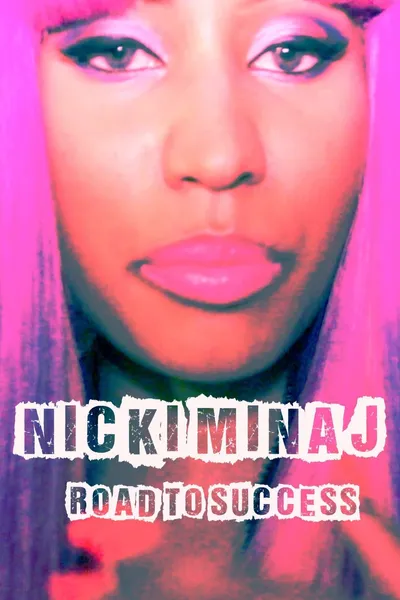 Nicki Minaj - Road To Success