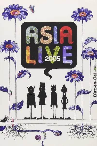 L'Arc~en~Ciel: ASIALIVE 2005