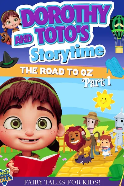 Dorothy And Toto's Storytime: The Road To Oz Part 1