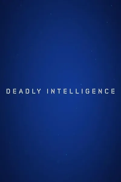 Deadly Intelligence
