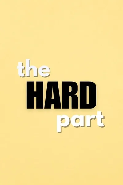 The Hard Part