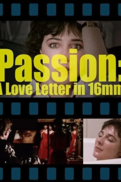 Passion: A Letter in 16mm