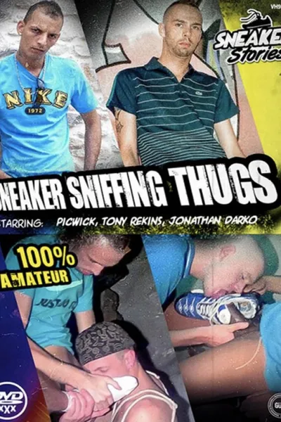 Sneaker Sniffing Thugs