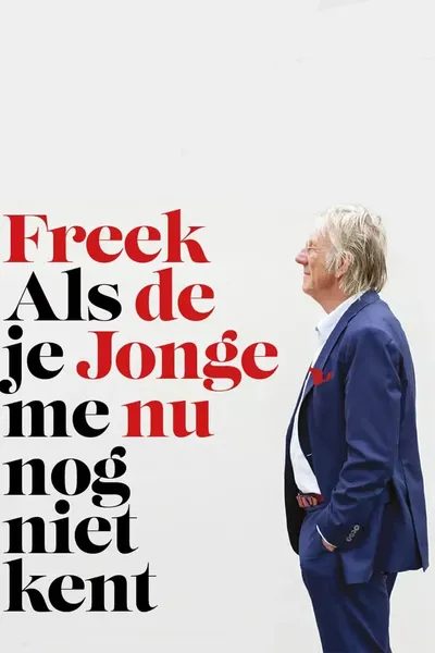 Freek de Jonge - Als je me nu nog niet kent