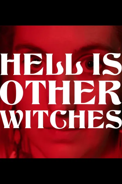 Hell Is Other Witches