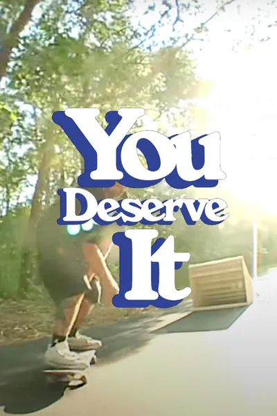 You Deserve It