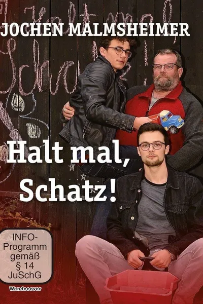 Jochen Malmsheimer: Halt mal, Schatz!