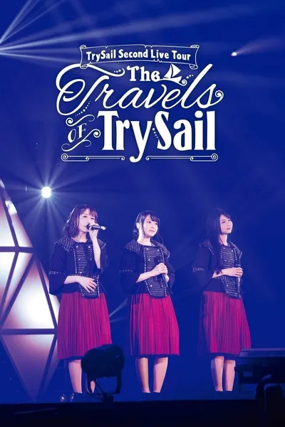 TrySail Second Live Tour “The Travels Of Trysail”