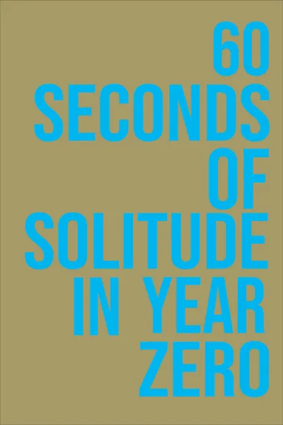 60 Seconds of Solitude in Year Zero