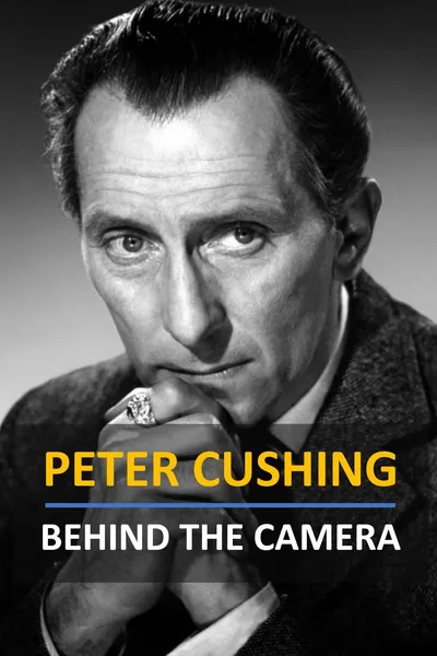 Peter Cushing: Behind the Camera