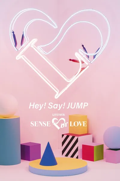 Hey! Say! JUMP LIVE TOUR SENSE or LOVE