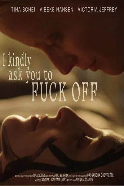 I Kindly Ask You to F**k Off