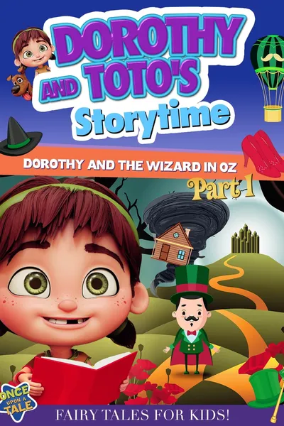 Dorothy And Toto's Storytime: Dorothy And The Wizard in Oz Part 1