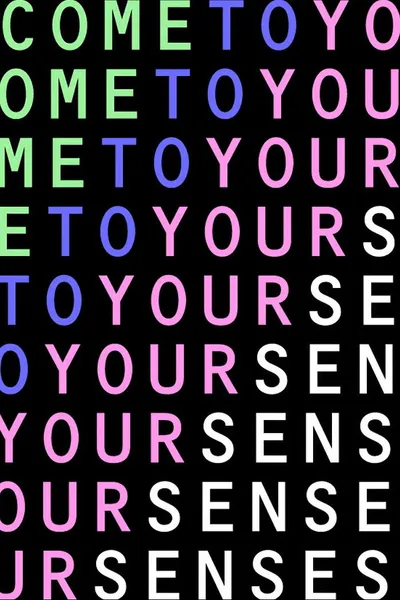 Come To Your Senses