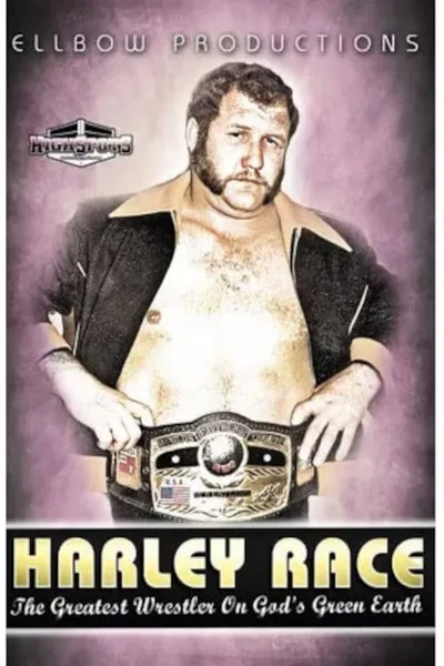 Harley Race: The Greatest Wrestler on God's Green Earth